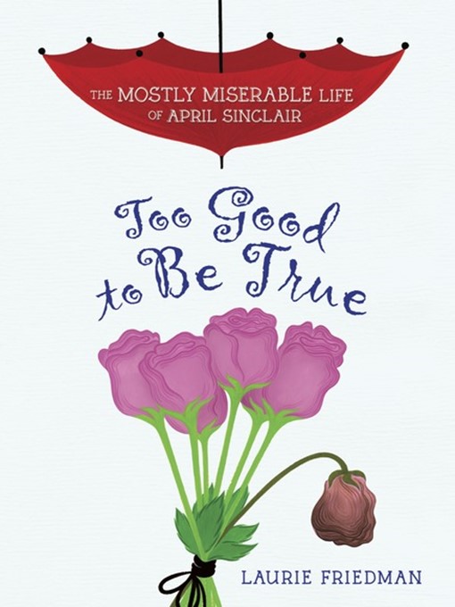 Title details for Too Good to Be True by Laurie Friedman - Available